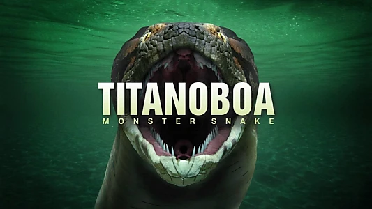 Watch Titanoboa: Monster Snake Trailer