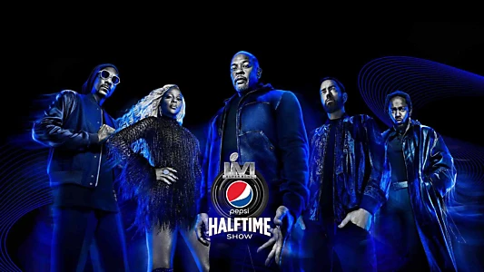 Dr. Dre, Snoop Dogg, Eminem, Mary J. Blige, Kendrick Lamar & 50 Cent Pepsi Super Bowl LVI Halftime Show