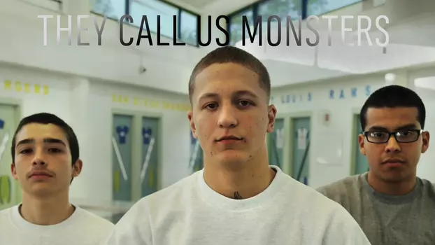 Watch They Call Us Monsters Trailer