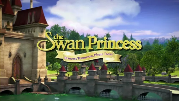 Watch The Swan Princess: Princess Tomorrow, Pirate Today! Trailer
