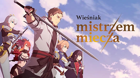 From Old Country Bumpkin to Master Swordsman