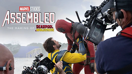 Marvel Studios Assembled: The Making of Deadpool & Wolverine