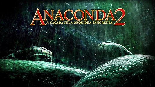 Anacondas: The Hunt for the Blood Orchid