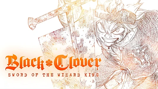 Black Clover: Sword of the Wizard King