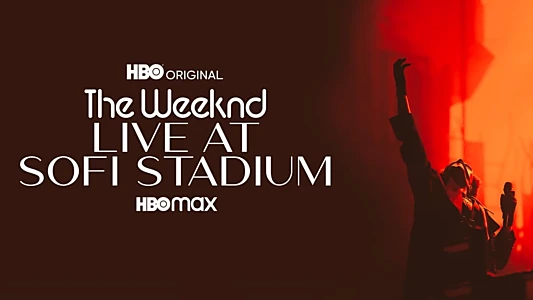 The Weeknd: Live at SoFi Stadium