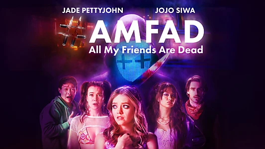 #AMFAD: All My Friends Are Dead