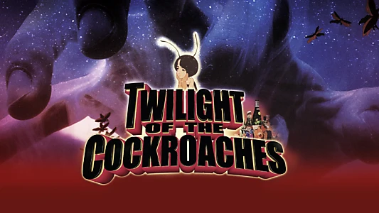 Watch Twilight of the Cockroaches Trailer