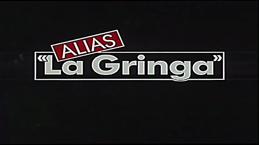 Alias 'La Gringa'