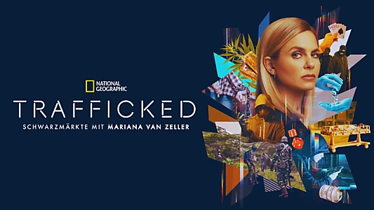 Trafficked: Underworlds with Mariana van Zeller