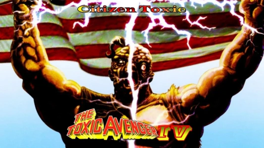 Citizen Toxie: The Toxic Avenger IV