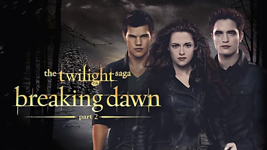 The Twilight Saga: Breaking Dawn - Part 2