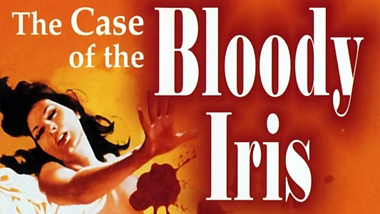 The Case of the Bloody Iris