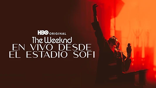 The Weeknd: Live at SoFi Stadium