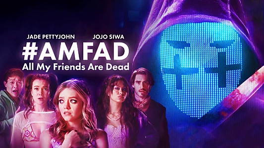 #AMFAD: All My Friends Are Dead