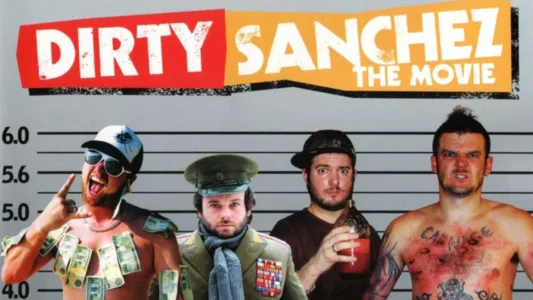 Watch Dirty Sanchez: The Movie Trailer