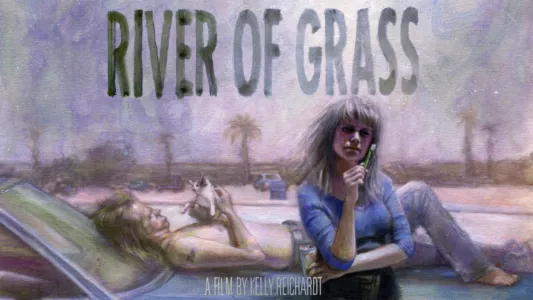 Watch River of Grass Trailer