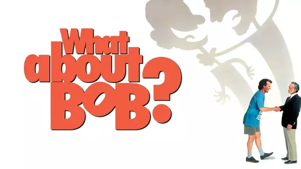 Watch What About Bob? Trailer