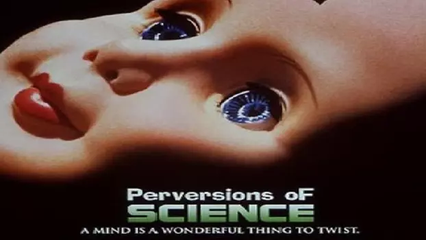 Watch Perversions of Science Trailer