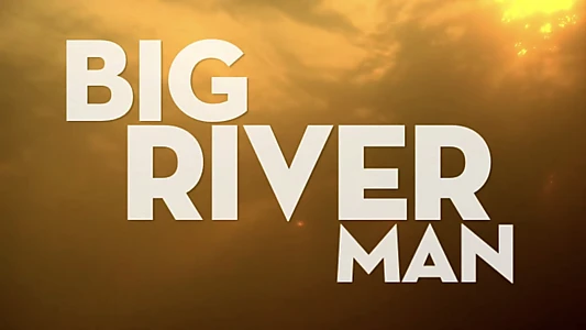 Big River Man