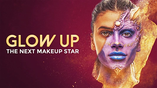 Glow Up: Britain's Next Make-Up Star