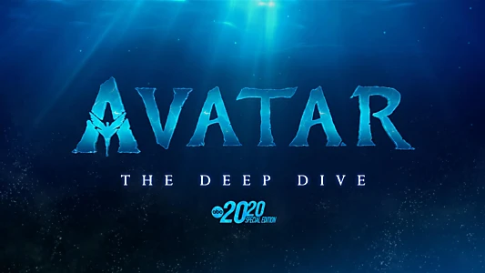 Avatar: The Deep Dive - A Special Edition of 20/20