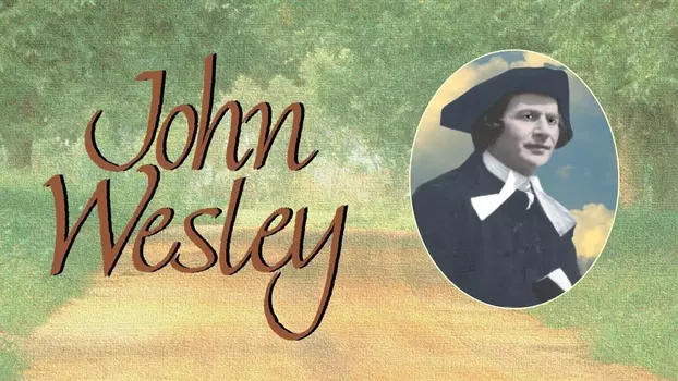 Watch John Wesley Trailer