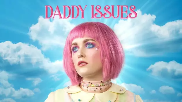 Watch Daddy Issues Trailer