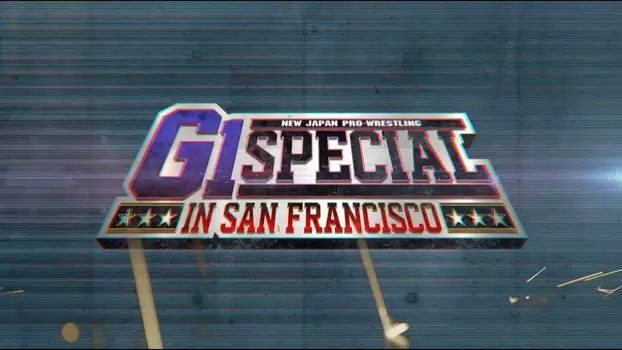 Watch NJPW G1 Special In San Francisco Trailer