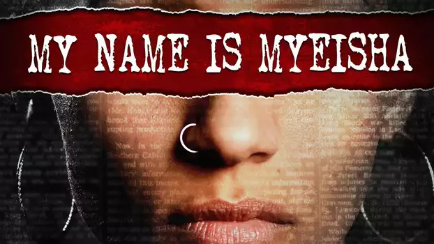 Watch My Name Is Myeisha Trailer