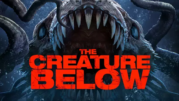 Watch The Creature Below Trailer