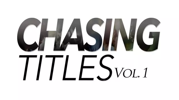 Chasing Titles Vol. 1
