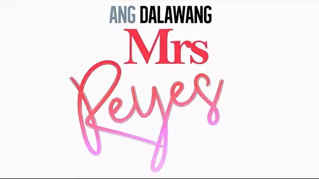 Watch Ang Dalawang Mrs. Reyes Trailer