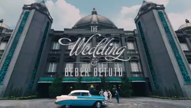 Watch The Wedding & Bebek Betutu Trailer