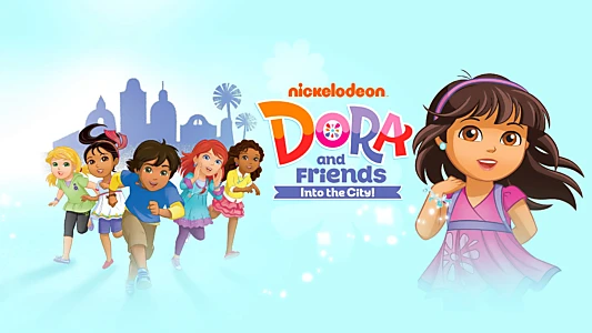 Watch Dora and Friends: Into the City! Trailer