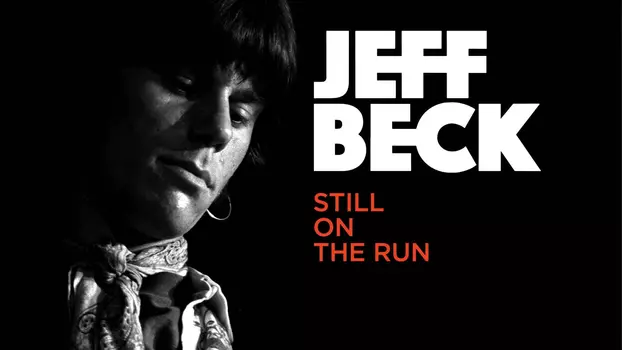 Watch Jeff Beck: Still on the Run Trailer