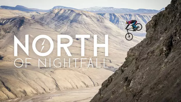 Watch North of Nightfall Trailer