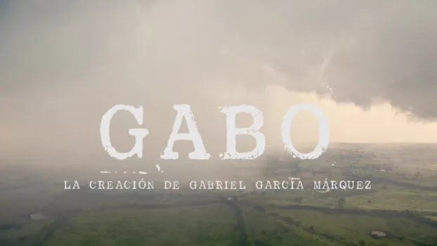 Watch Gabo: The Creation of Gabriel García Márquez Trailer