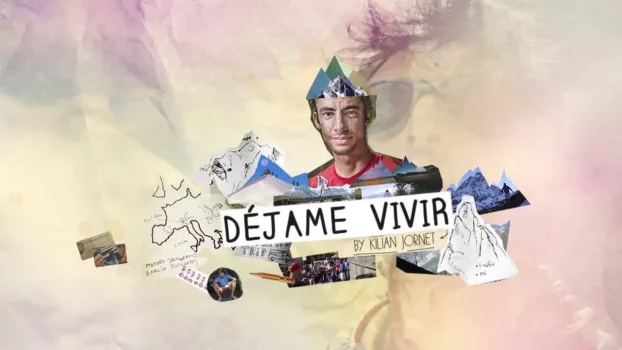 Watch Summits of My Life - Déjame Vivir Trailer