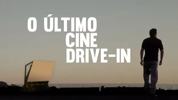 The Last Drive-In Theater