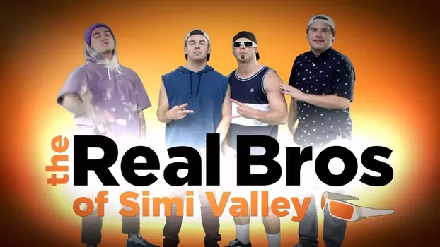 Watch The Real Bros of Simi Valley Trailer