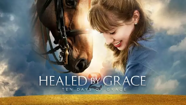 Watch Healed by Grace 2 : Ten Days of Grace Trailer