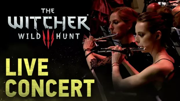Watch The Witcher 3: Wild Hunt - Live Concert Trailer