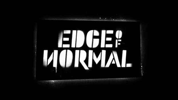 Watch Edge of Normal Trailer