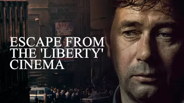Escape from the 'Liberty' Cinema
