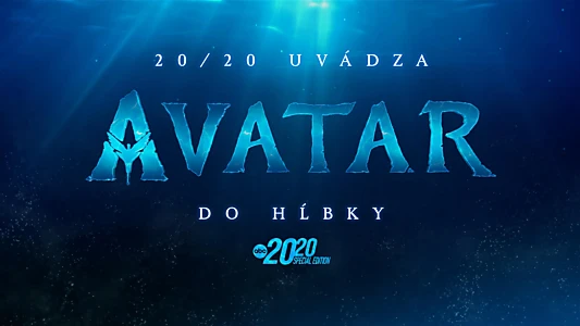 Avatar: The Deep Dive - A Special Edition of 20/20