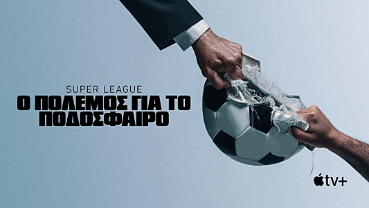 Super League: The War for Football