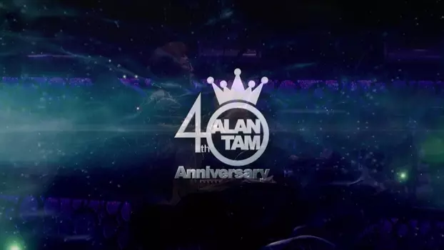 Alan Tam 40th Anniversary Live