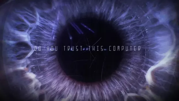 Watch Do You Trust this Computer? Trailer