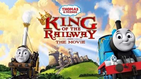 Watch Thomas & Friends: King of the Railway Trailer