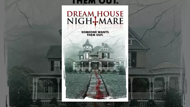 Dream House Nightmare